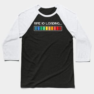 RPE 10 Loading Gym Meme Baseball T-Shirt